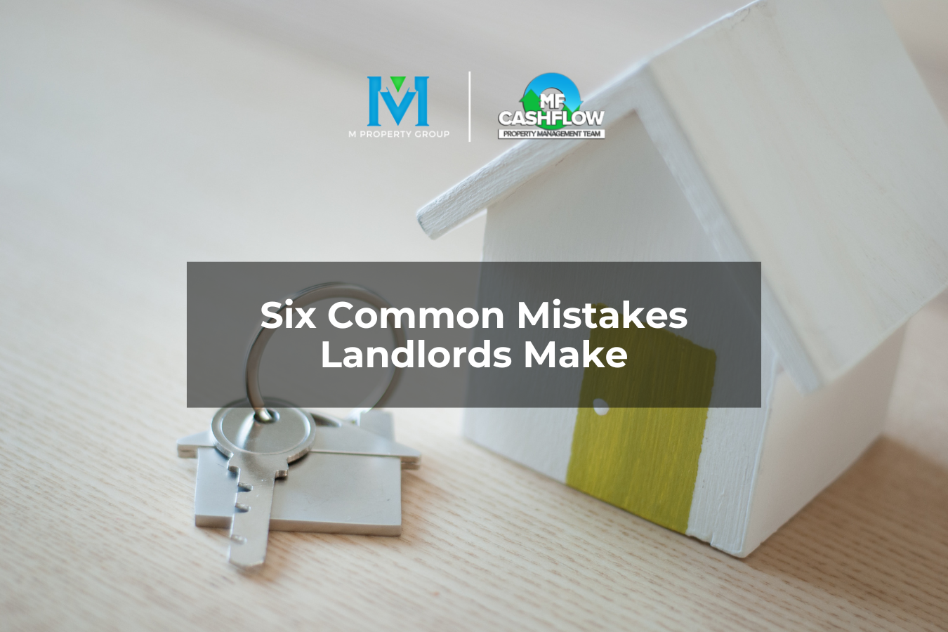 Six Common Mistakes Landlords Make